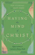 Having the Mind of Christ: Eight Axioms to Cultivate a Robust Faith - Paperback