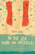 In the Sea There Are Crocodiles: Based on the True Story of Enaiatollah Akbari - Paperback