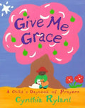 Give Me Grace: A Child's Daybook of Prayers - Hardcover