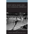 Heavy Metal Music and the Communal Experience - Paperback