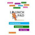 Launch Pad: Entrepreneur Workbook for Teens - Paperback