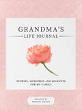 Grandma's Life Journal: Stories, Memories and Moments for My Family A Guided Memory Journal to Share Grandma's Life - Hardcover