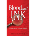 Blood and Ink: A Primer of Early Christian Thought - Paperback