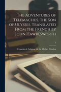 The Adventures of Telemachus, the Son of Ulysses. Translated From the French by John Hawkesworth; 2 - Paperback