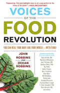 Voices of the Food Revolution: You Can Heal Your Body and Your World─with Food! (Plant-Based Diet Benefits) - Paperback