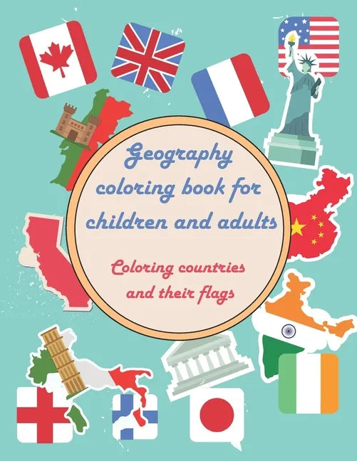 Geography coloring book for children and adults - Coloring countries and their flags: Large fun geography vacation book to learn - 24 pages to color i - Paperback