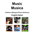English-Italian Music / Musica Children's Bilingual Picture Dictionary - Paperback