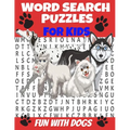 Word Search Puzzles for Kids Fun with Dogs: Word Find Puzzles All about Dogs - Breeds and Personalities of Our Best Friends - Humorous Fun and Challen - Paperback
