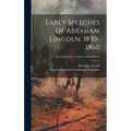 Early Speeches of Abraham Lincoln, 1830-1860; Early Speeches - Cooper Union Address - Hardcover
