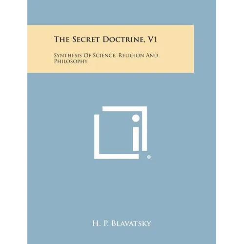 The Secret Doctrine, V1: Synthesis of Science, Religion and Philosophy - Paperback