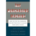 The Purchasing Machine: How the Top Ten Companies Use Best Practices to Ma - Paperback