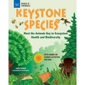Keystone Species: Meet the Animals Key to Ecosystem Health and Biodiversity with Hands-On Science Activities for Kids - Hardcover