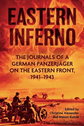 Eastern Inferno: The Journals of a German Panzerjäger on the Eastern Front, 1941-43 - Paperback