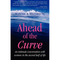 Ahead of the Curve: An intimate conversation with women in the second half of life - Paperback
