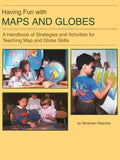 Having Fun with Maps and Globes: A Handbook of Strategies and Activities for Teaching Map and Globe Skills - Paperback