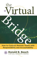 The Virtual Bridge: How to Connect Remote Teams with Responsibility and Accountability. - Paperback