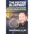 The Peptide Blueprint: Achieving Optimal Health and Performance at Any Age - Paperback