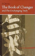I Ching Bk of Changes & the Unchanging Truth - Spiral