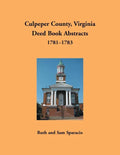 Culpeper County, Virginia Deed Book Abstracts 1781-1783 - Paperback