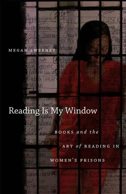 Reading Is My Window: Books and the Art of Reading in Women's Prisons - Paperback
