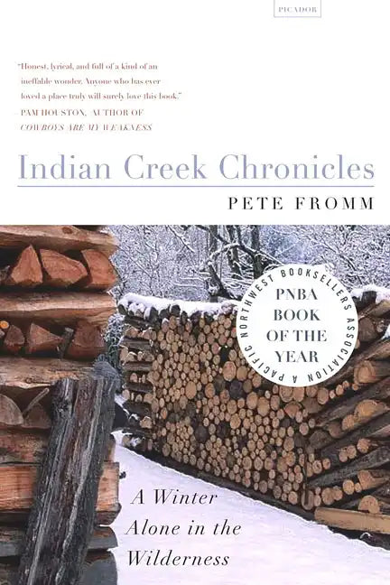 Indian Creek Chronicles: A Winter Alone in the Wilderness - Paperback