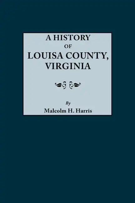 History of Louisa County, Virginia - Paperback