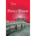 The Bridge of Perfect Wisdom - Paperback