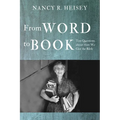From Word to Book: Ten Questions about How We Got the Bible - Paperback