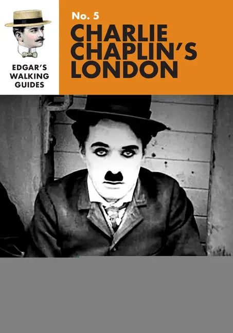 Edgar's Guide to Charlie Chaplin's London - Paperback