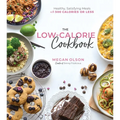 The Low-Calorie Cookbook: Healthy, Satisfying Meals with 500 Calories or Less - Paperback