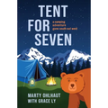 Tent for Seven: A Camping Adventure Gone South Out West - Hardcover