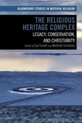The Religious Heritage Complex: Legacy, Conservation, and Christianity - Paperback