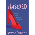 Unsexed: Memoirs of a Prostitute's Daughter - Paperback