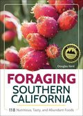 Foraging Southern California: 118 Nutritious, Tasty, and Abundant Foods - Hardcover
