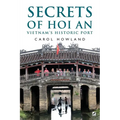 Secrets of Hoi An: Vietnam's Historic Port - Paperback