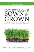 How Your Food is Sown & Grown: What You Need to Know about Glyphosate - Paperback