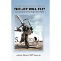 The Jet Will Fly!: How to Overcome the Weight of the World - Hardcover