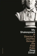 My Shakespeare: A Director's Journey Through the First Folio - Hardcover