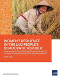 Women's Resilience in the Lao People's Democratic Republic: How Laws and Policies Promote Gender Equality in Climate Change and Disaster Risk Manageme - Paperback