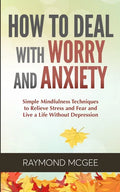 How to Deal With Worry and Anxiety - Paperback