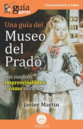 GuíaBurros: Una guía del Museo del Prado: Sus cuadros imprescindibles y cómo mirarlos - Paperback