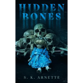 Hidden Bones - Hardcover