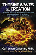 The Nine Waves of Creation: Quantum Physics, Holographic Evolution, and the Destiny of Humanity - Paperback