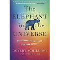 The Elephant in the Universe: Our Hundred-Year Search for Dark Matter - Paperback