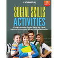 Social Skills Activities for Teens Ages 13-16: A Guide to Managing Shyness, Making New Friends, Improving Communication Skills and Building Relationsh - Paperback