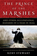 The Prince of the Marshes: And Other Occupational Hazards of a Year in Iraq - Paperback