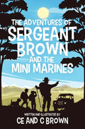 The Adventures of Sergeant Brown and the Mini Marines - Paperback