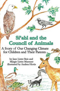 Si'ahl and the Council of Animals: A Story of Our Changing Climate for Children and Their Parents - Hardcover