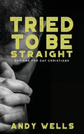 Tried to Be Straight - Options for Gay Christians - Paperback