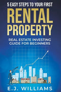 5 Easy Steps to Your First Rental Property: Real Estate Investing Guide for Beginners - Paperback